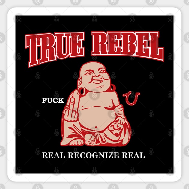 TRUE REBEL FUCK U REAL RECOGNIZE REAL Sticker by dopeazzgraphics